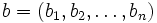 b=(b_1,b_2,\ldots,b_n)